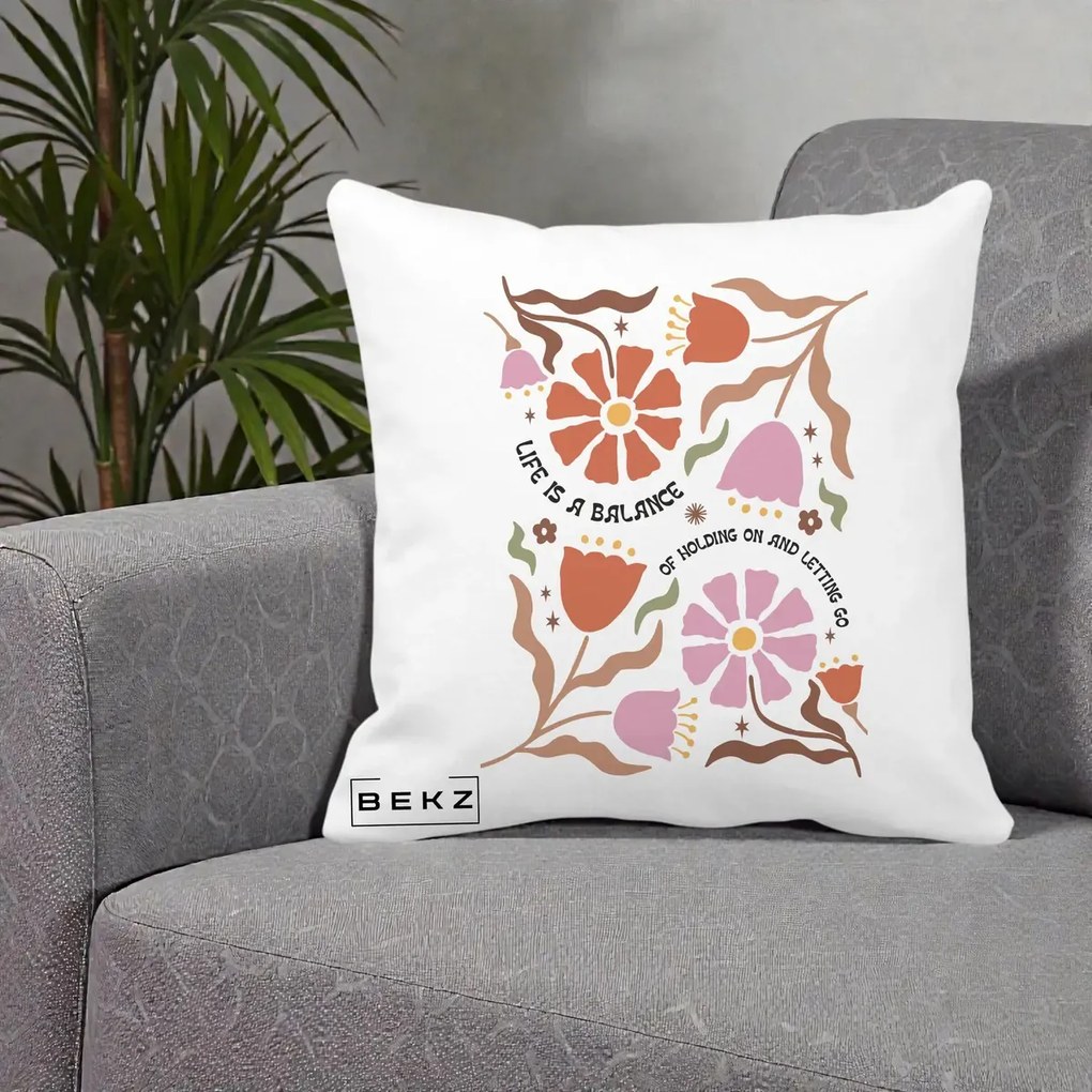 Perna Decorativa Life is a Balance Floral, 40x40 cm, Alba Mata, Husa Detasabila, Perna Inclusa, BEKZ®