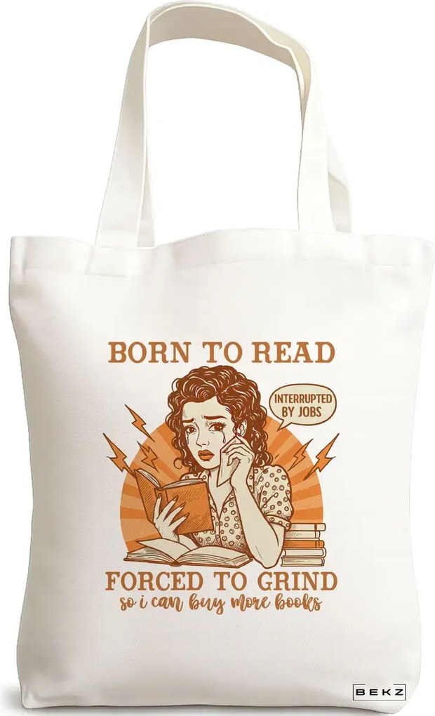 Sacosa de Panza pentru Cumparaturi, Geanta Tote, model Born to read Forced to grind 38 x 34.5 cm, Alba, BEKZ®