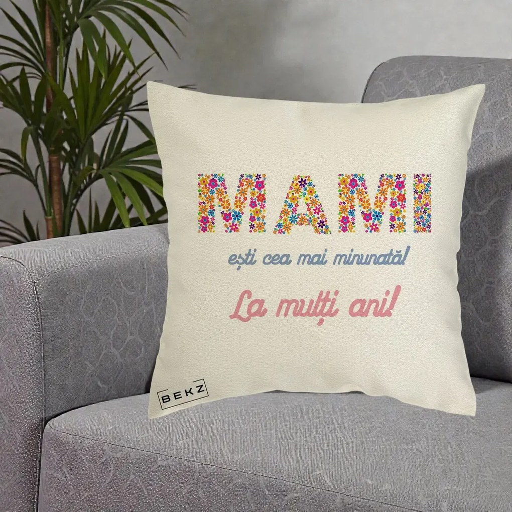 Cadou pentru Mama - Perna Personalizata Mami Esti Cea mai Minunata La Multi Ani cu Litere Florale, 40x40 cm, Ecru, Husa Detasabila, Perna Inclusa, BEKZ®