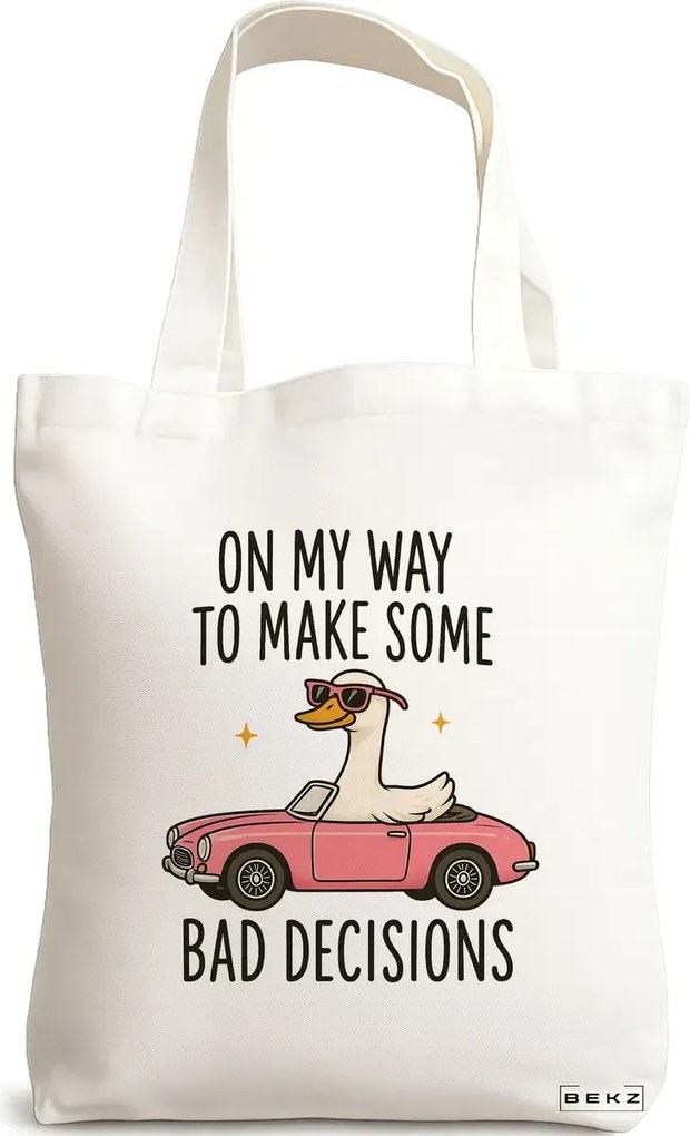 Sacosa de Panza pentru Cumparaturi, Geanta Tote, model On my way to make some bad decisions 2 38 x 34.5 cm, Alba, BEKZ®