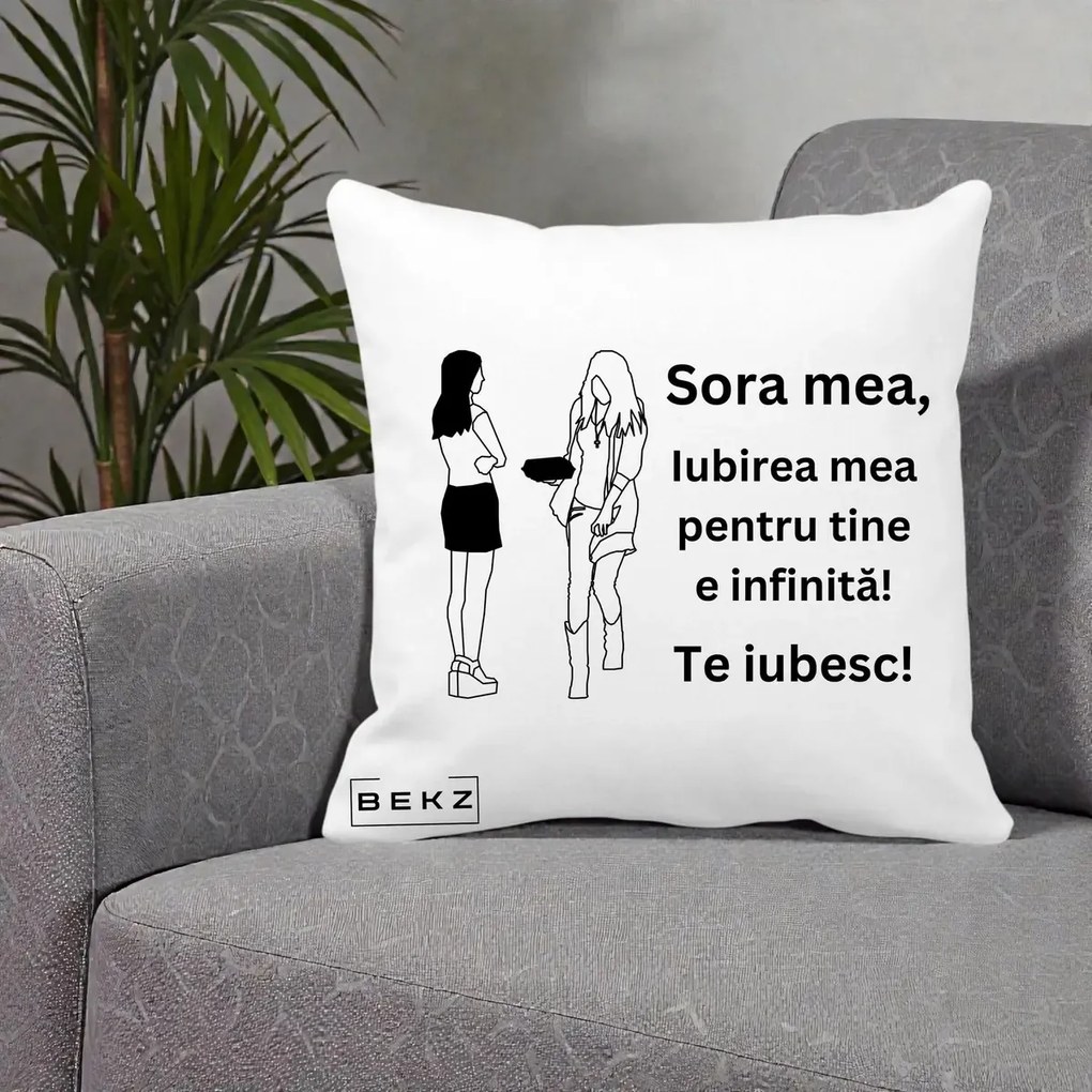 Cadou pentru Sora - Perna Personalizata Sora Mea Te Iubesc Fete Elegante cu Cadou, 40x40 cm, Alba Mata, Husa Detasabila, Perna Inclusa, BEKZ®