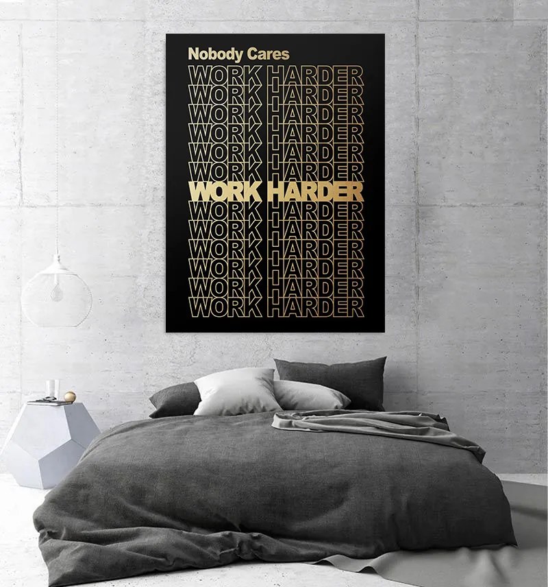 Tablou canvas Work Harder 120x80 cm