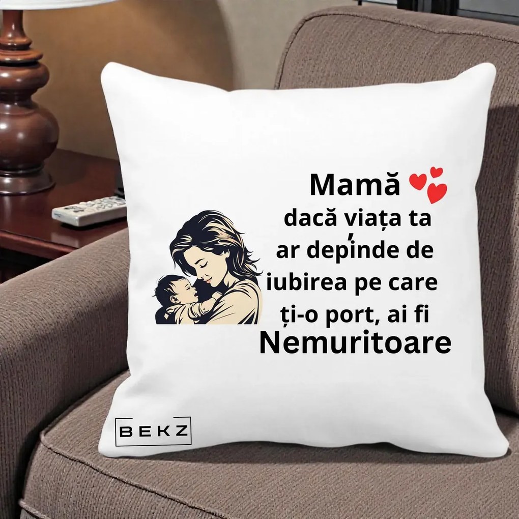 Cadou pentru Mama - Perna Personalizata Mama Nemuritoare Aproape de Bebe, 40x40 cm, Alba Mata, Husa Detasabila, Perna Inclusa, BEKZ®