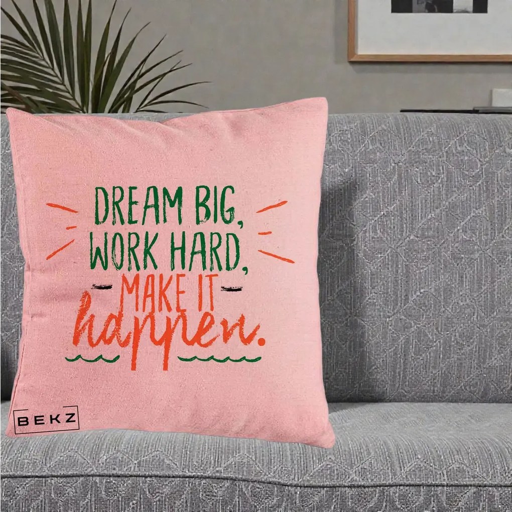 Perna Decorativa Dream Big Work Hard Mesaj Motivational, 40x40 cm, Roz, Husa Detasabila, Perna Inclusa, BEKZ®