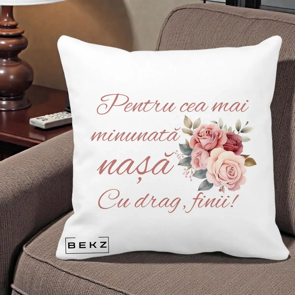 Cadou pentru Nasa - Perna Personalizata Pentru Cea mai Minunata Nasa Cu drag Finii, 40x40 cm, Alba Mata, Husa Detasabila, Perna Inclusa, BEKZ®