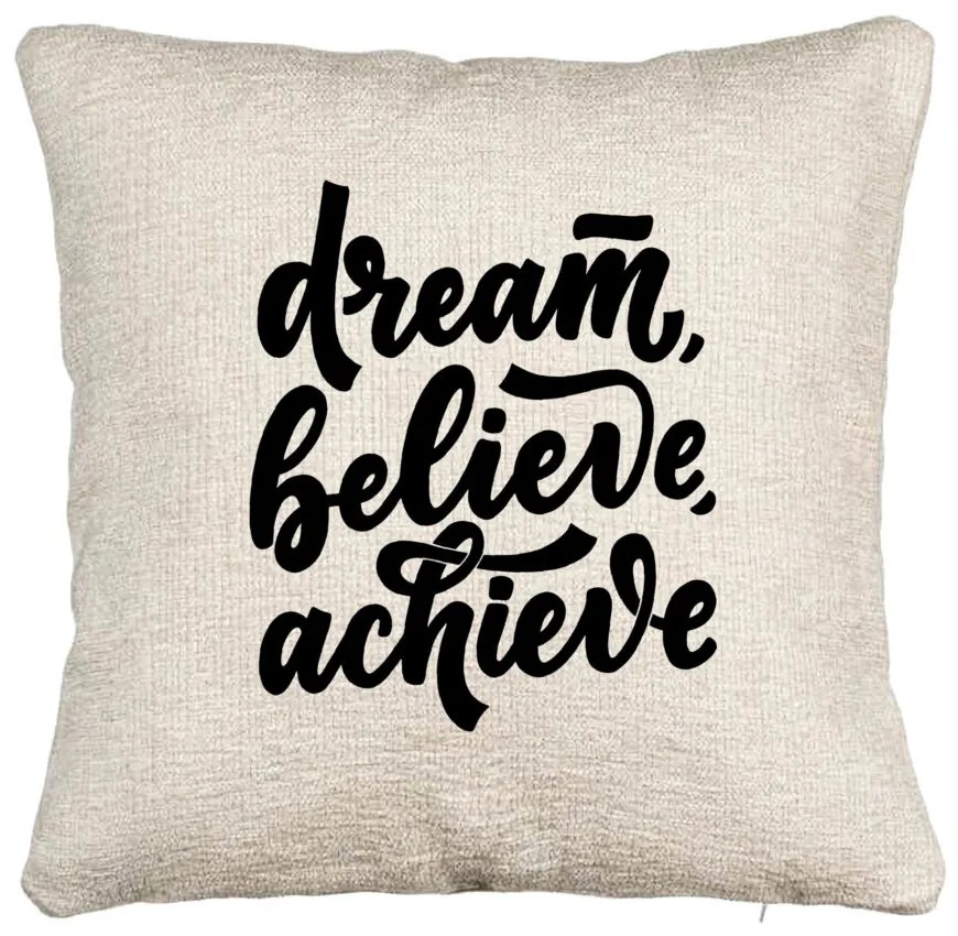 Perna Decorativa Canapea, Model Dream Believe Achieve, 40x40 cm, Cu fermoar