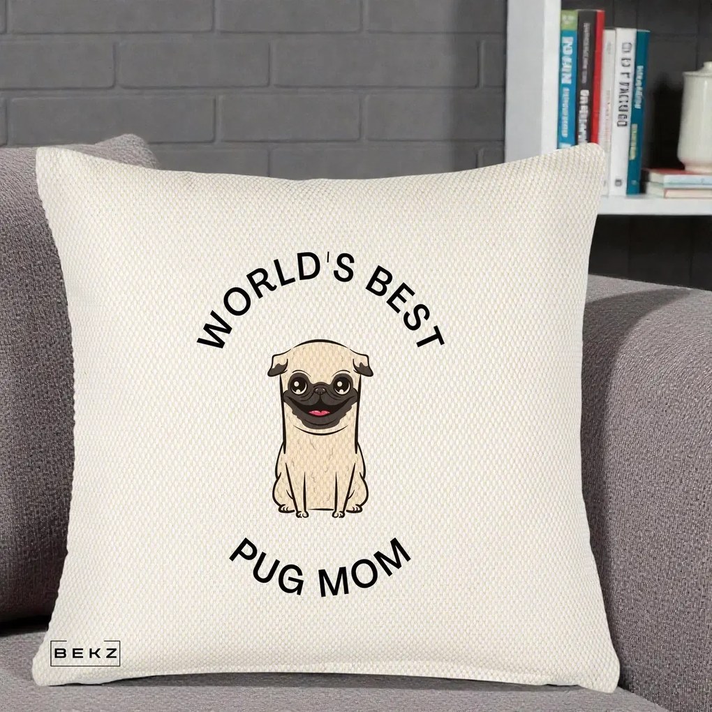 Cadou pentru Iubitorii de Caini - Perna Personalizata World's Best Pug Mom, 40x40 cm, Crem Reliefat, Husa Detasabila, Perna Inclusa, BEKZ®