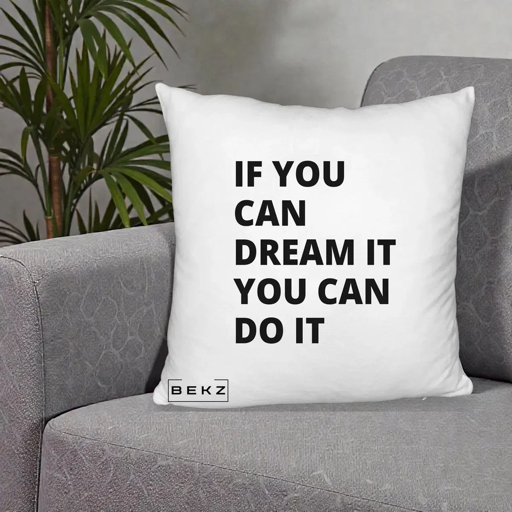 Perna Decorativa If You Can Dream It, 40x40 cm, Alb Pufos, Husa Detasabila, Perna Inclusa, BEKZ®