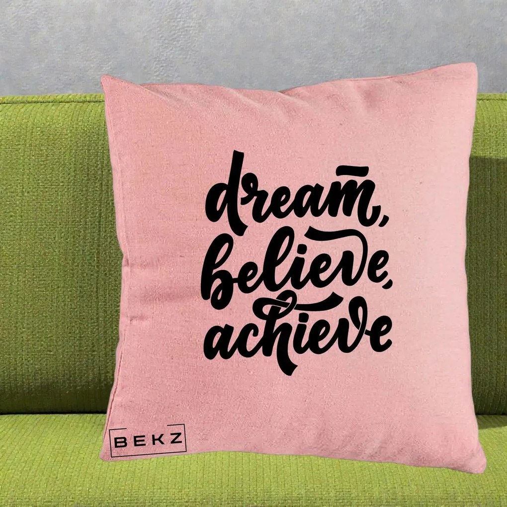 Perna Decorativa Dream Believe Achieve, 40x40 cm, Roz, Husa Detasabila, Perna Inclusa, BEKZ®