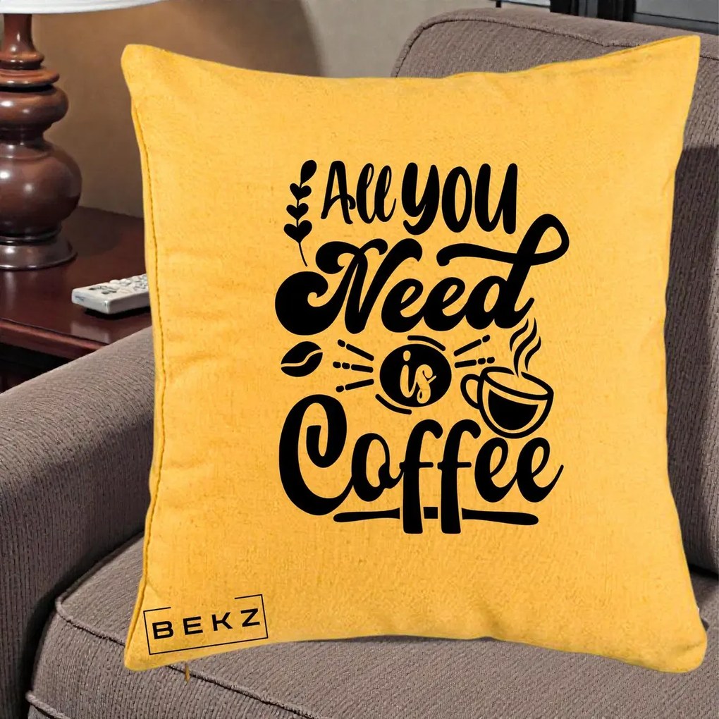 Perna Personalizata All You Need Is Coffee, 40x40 cm, Galben, Husa Detasabila, Perna Inclusa, BEKZ®