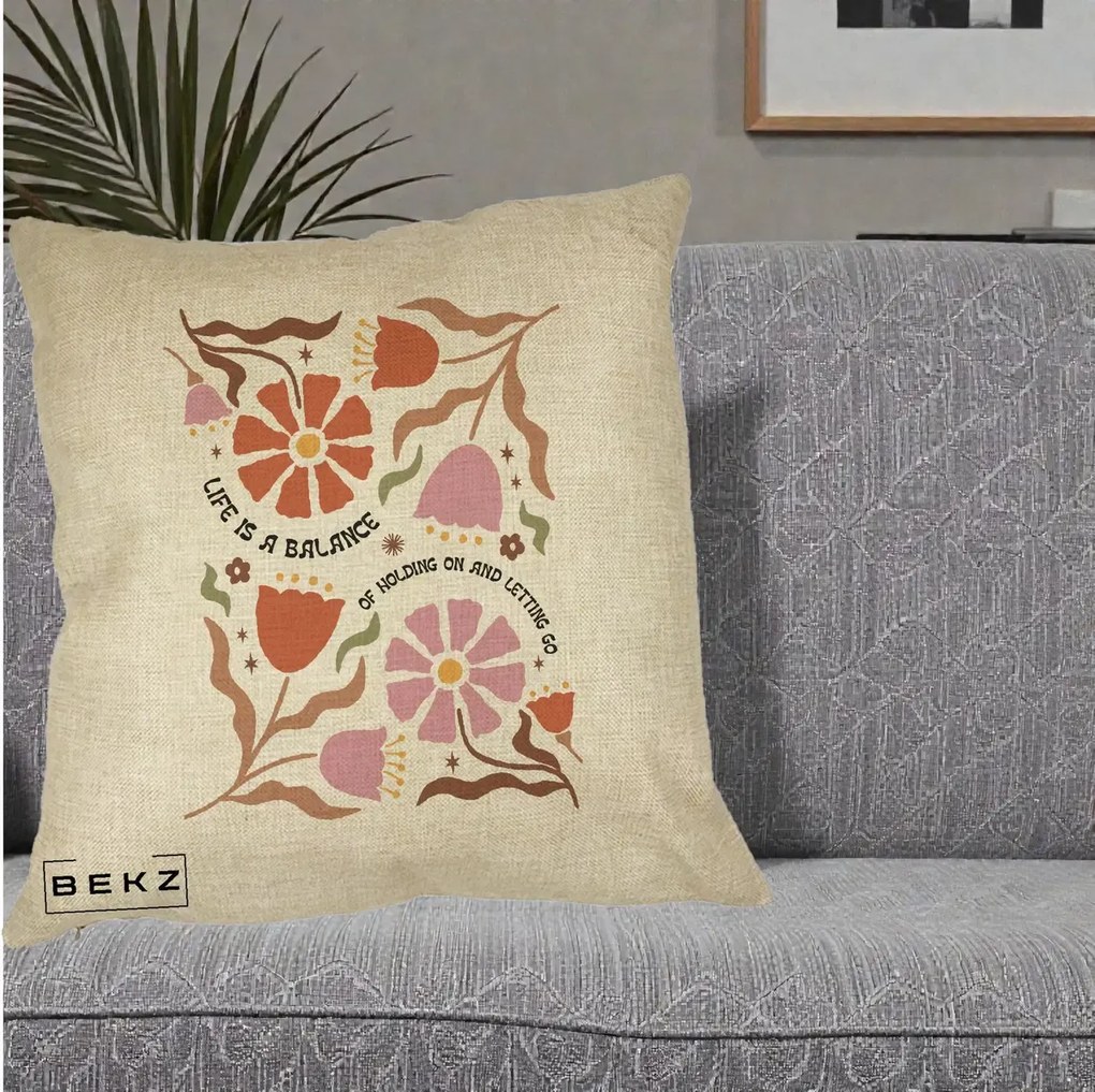 Perna Decorativa Life is a Balance Floral, 40x40 cm, Crem, Husa Detasabila, Perna Inclusa, BEKZ®