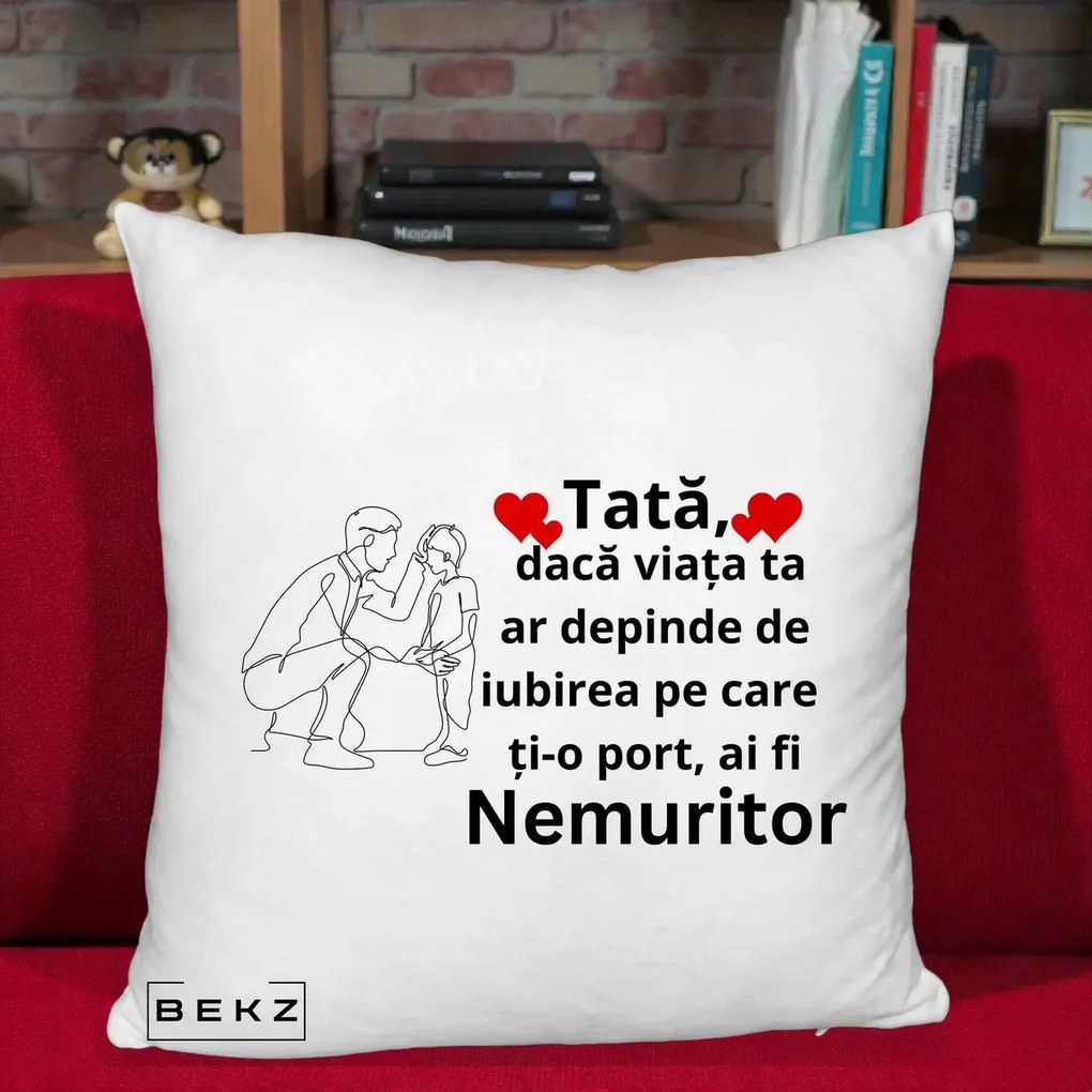 Cadou pentru Tata - Perna Personalizata Tata Nemuritor cu Inimi Rosii, 40x40 cm, Alb Pufos, Husa Detasabila, Perna Inclusa, BEKZ®