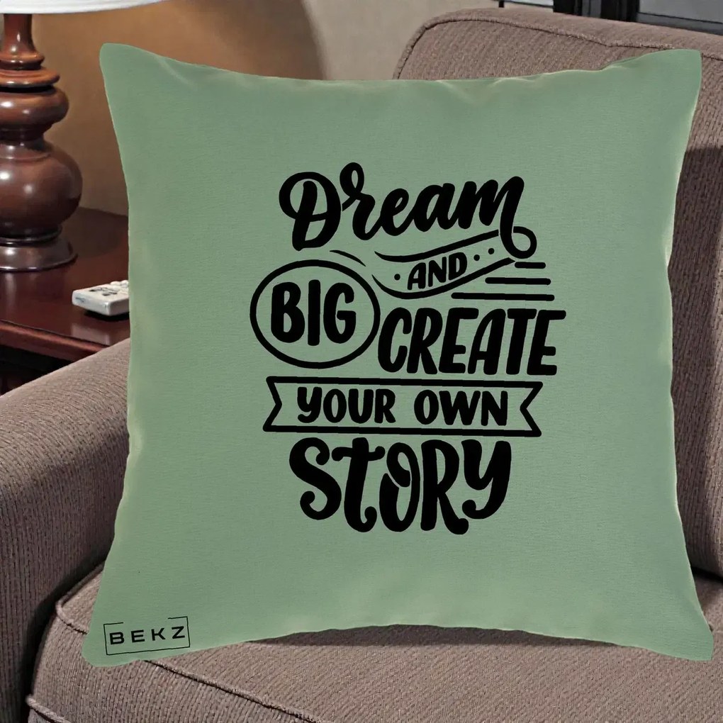 Perna Decorativa Dream Big Create Your Story, 40x40 cm, Verde, Husa Detasabila, Perna Inclusa, BEKZ®
