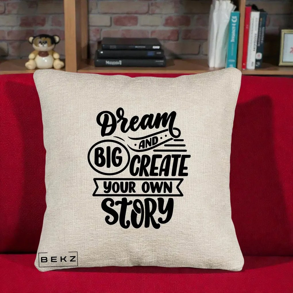 Perna Decorativa Dream Big Create Your Story, 40x40 cm, Bej Canapea, Husa Detasabila, Perna Inclusa, BEKZ®