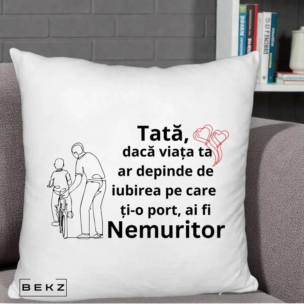 Cadou pentru Tata - Perna Personalizata Tata Nemuritor Bicicleta, 40x40 cm, Alb Pufos, Husa Detasabila, Perna Inclusa, BEKZ®