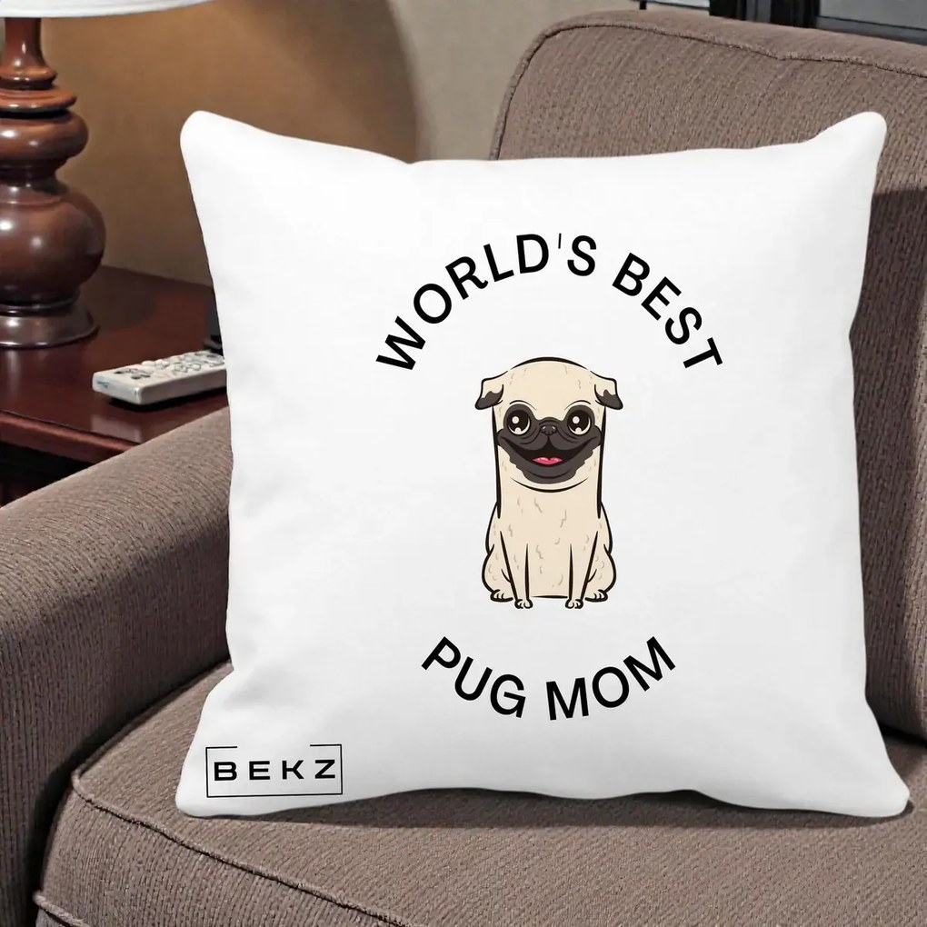Cadou pentru Iubitorii de Caini - Perna Personalizata World's Best Pug Mom, 40x40 cm, Alba Mata, Husa Detasabila, Perna Inclusa, BEKZ®