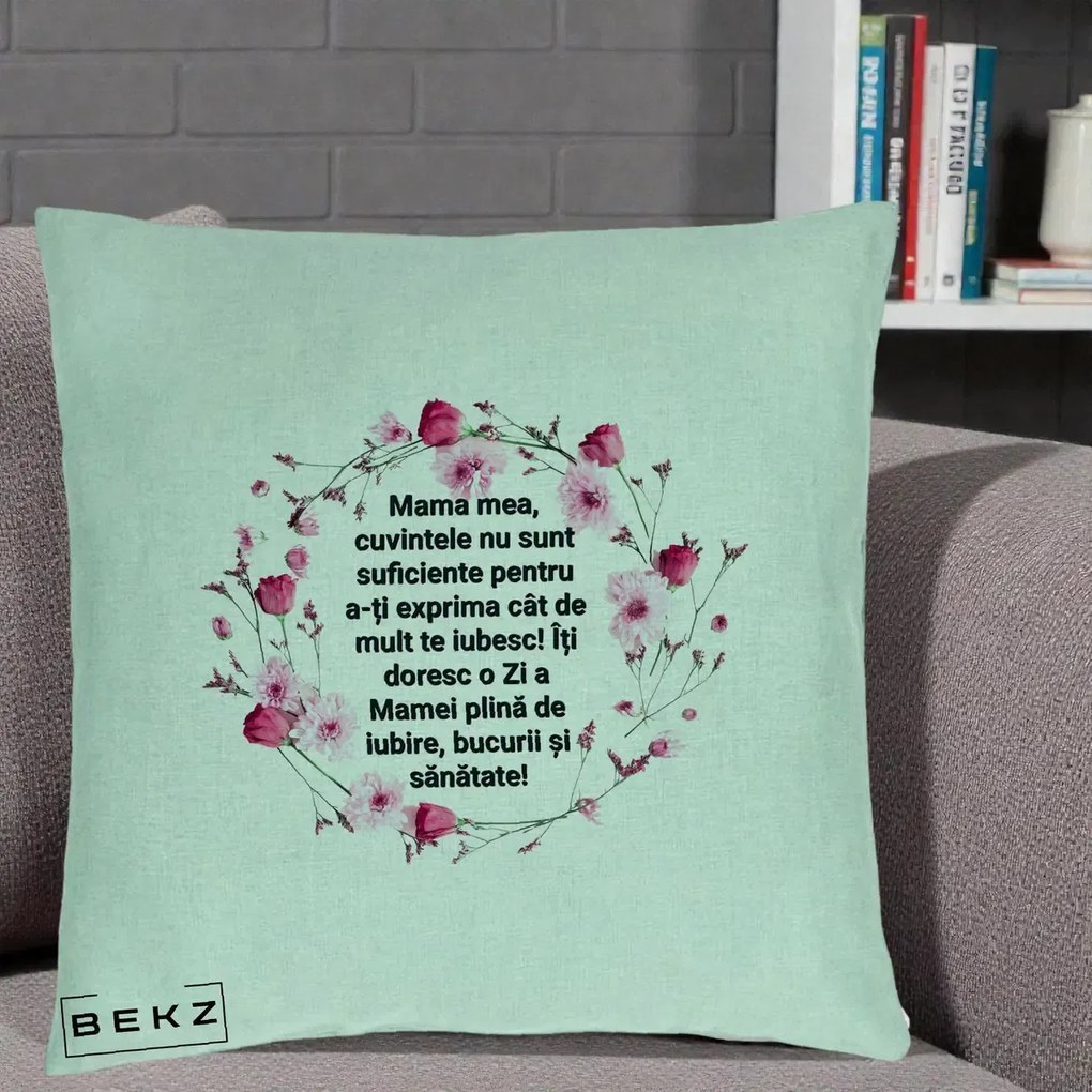 Cadou pentru Mama - Perna Personalizata Mama Mea Mesaj Floral, 40x40 cm, Verde Menta, Husa Detasabila, Perna Inclusa, BEKZ®