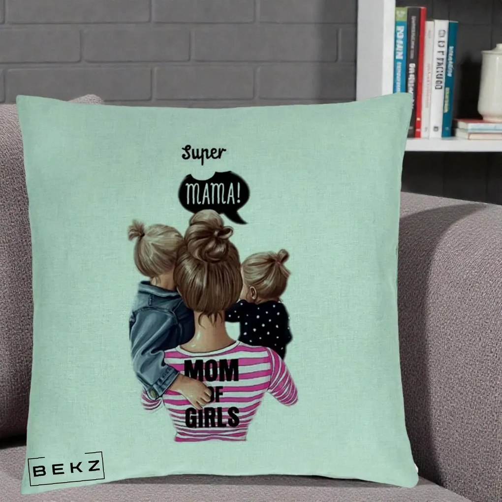 Cadou pentru Mama - Perna Personalizata Super Mama Mom of Girls, 40x40 cm, Verde Menta, Husa Detasabila, Perna Inclusa, BEKZ®