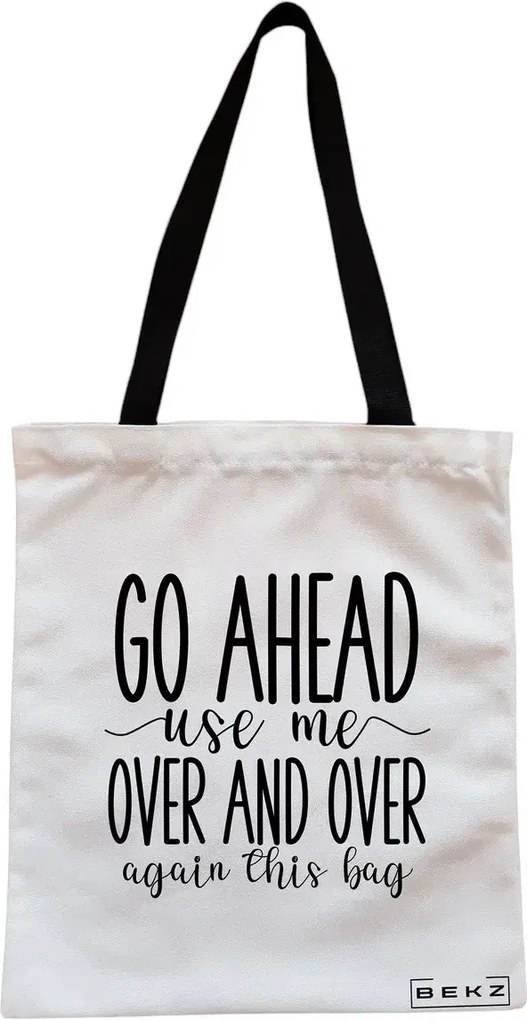 Sacosa de Panza pentru Cumparaturi, Geanta Tote, model Go ahead use me, over and over again this bag, Cu fermoar, 38x34.5 cm, Alba, BEKZ®