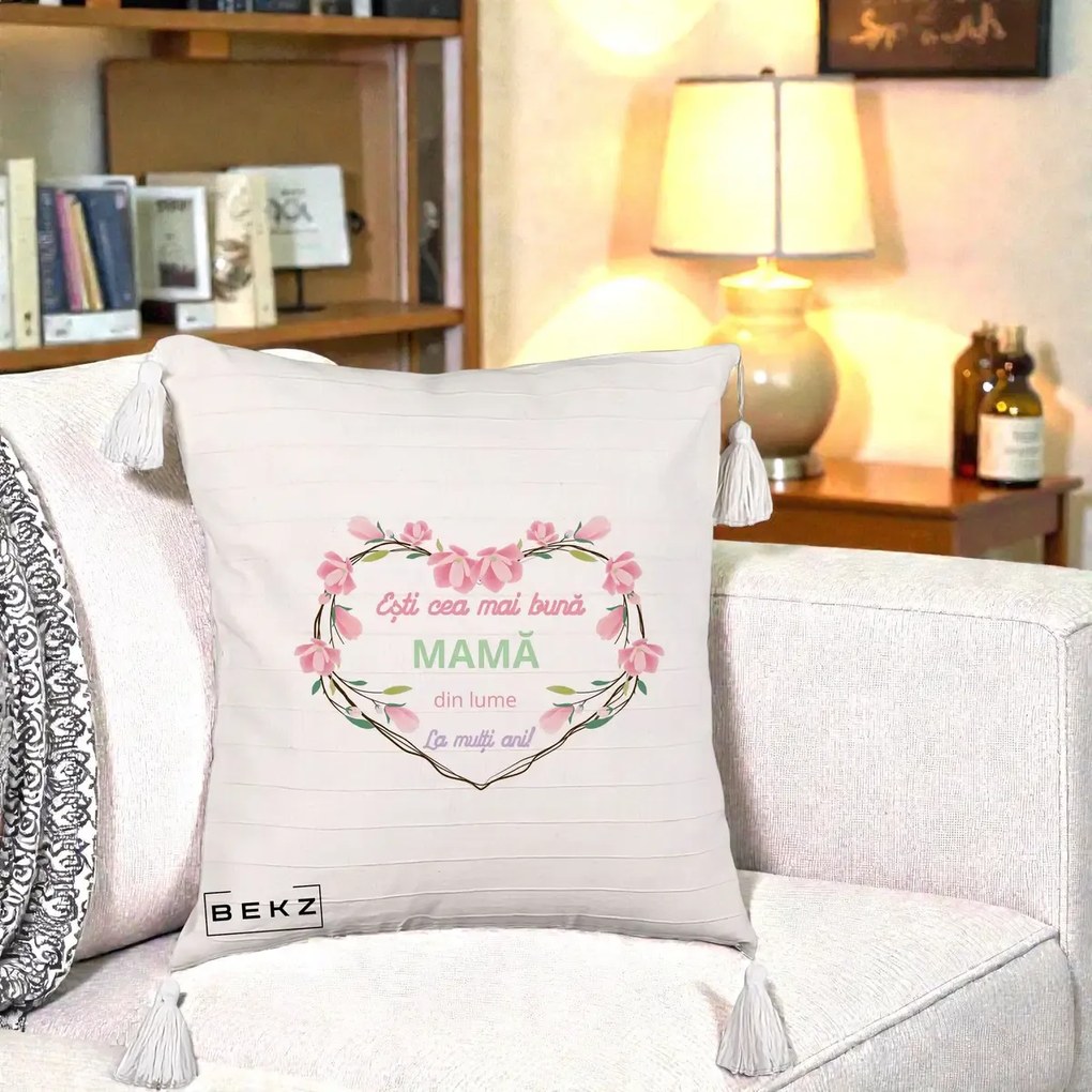 Cadou pentru Mama - Perna Personalizata Esti Cea mai Buna Mama din Lume La Multi Ani cu Inima Florala, 40x40 cm, Bej cu Franjuri, Husa Detasabila, Perna Inclusa, BEKZ®
