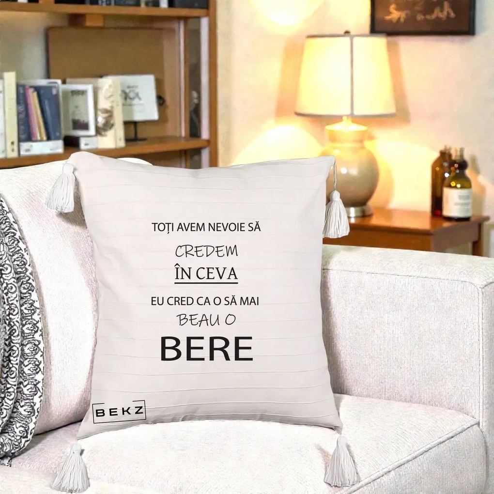 Perna Decorativa Eu Cred ca mai Beau o Bere, 40x40 cm, Bej cu Franjuri, Husa Detasabila, Perna Inclusa, BEKZ®