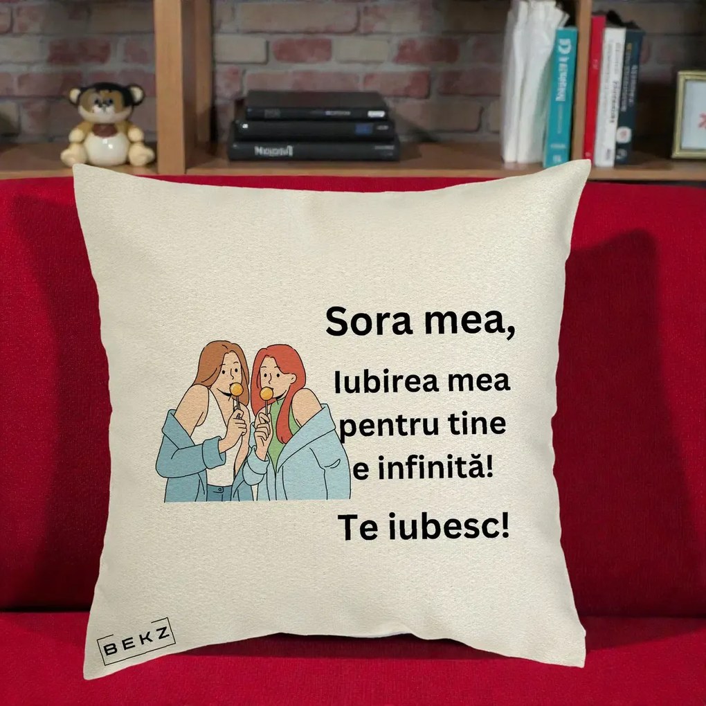 Cadou pentru Sora - Perna Personalizata Sora Mea Te Iubesc Doua Fete cu Acadele, 40x40 cm, Ecru, Husa Detasabila, Perna Inclusa, BEKZ®