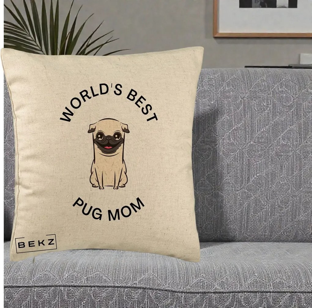 Cadou pentru Iubitorii de Caini - Perna Personalizata World's Best Pug Mom, 40x40 cm, Bej, Husa Detasabila, Perna Inclusa, BEKZ®