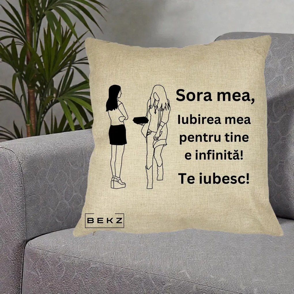Cadou pentru Sora - Perna Personalizata Sora Mea Te Iubesc Fete Elegante cu Cadou, 40x40 cm, Crem, Husa Detasabila, Perna Inclusa, BEKZ®