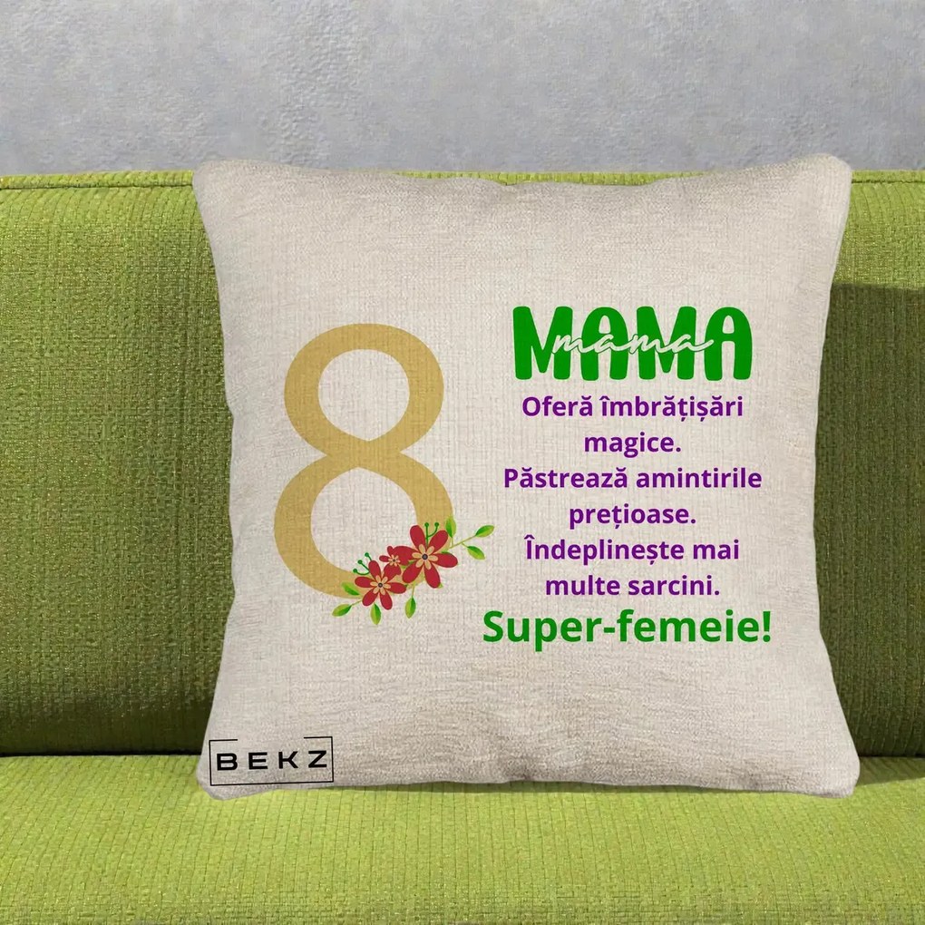 Cadou pentru Mama - Perna Personalizata Mama Super-Femeie cu Cifra 8 si Flori 8 Martie, 40x40 cm, Bej Canapea, Husa Detasabila, Perna Inclusa, BEKZ®