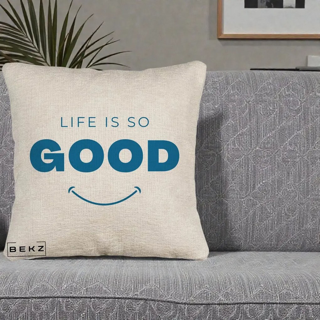 Perna Decorativa Life is So Good Mesaj Pozitiv, 40x40 cm, Bej Canapea, Husa Detasabila, Perna Inclusa, BEKZ®