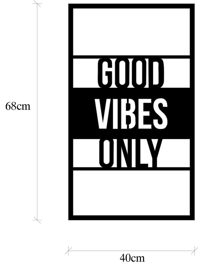 Decoratiune de perete Metal Good Vibes Only, Negru, 1.5x68x40 cm