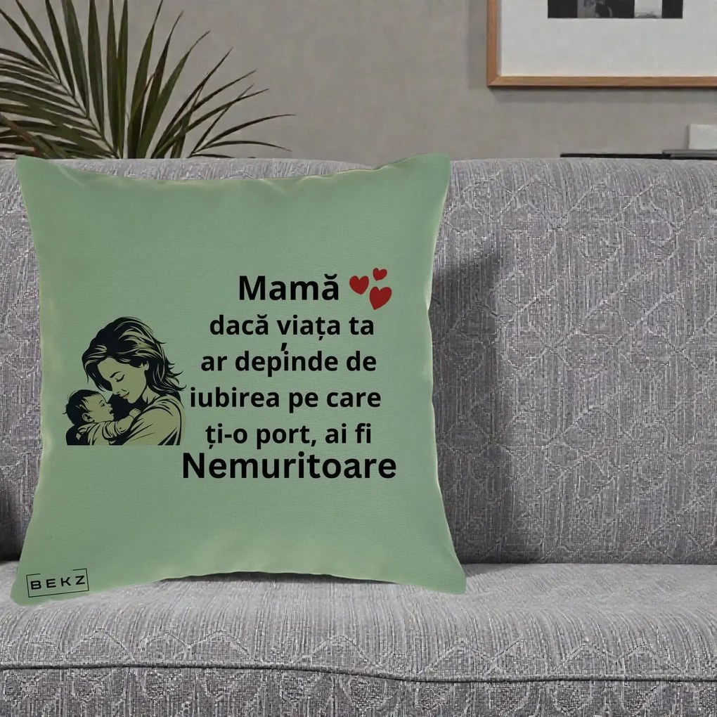 Cadou pentru Mama - Perna Personalizata Mama Nemuritoare Aproape de Bebe, 40x40 cm, Verde, Husa Detasabila, Perna Inclusa, BEKZ®