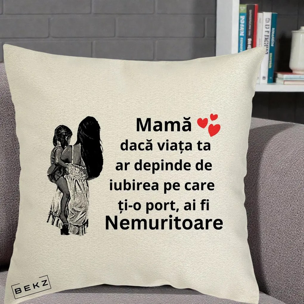 Cadou pentru Mama - Perna Personalizata Mama Nemuritoare Imbratisare, 40x40 cm, Ecru, Husa Detasabila, Perna Inclusa, BEKZ®
