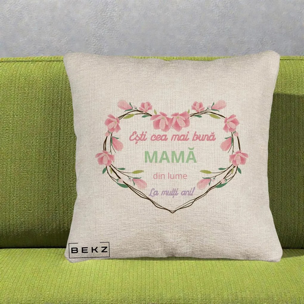 Cadou pentru Mama - Perna Personalizata Esti Cea mai Buna Mama din Lume La Multi Ani cu Inima Florala, 40x40 cm, Bej Canapea, Husa Detasabila, Perna Inclusa, BEKZ®
