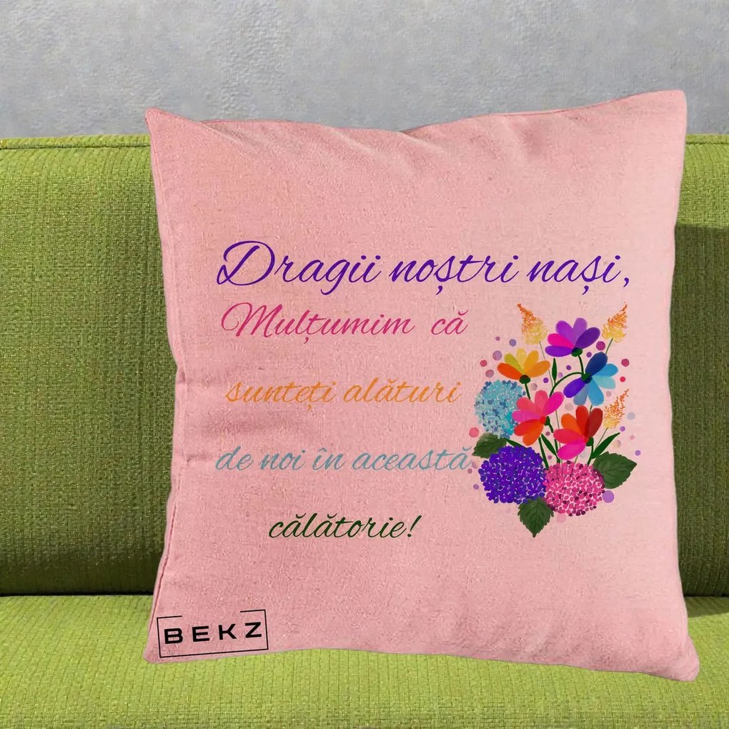 Perna Personalizata Dragii Nostri Nasi Multumim cu Flori Multicolore Colorat, 40x40 cm, Roz, Husa Detasabila, Perna Inclusa, BEKZ®