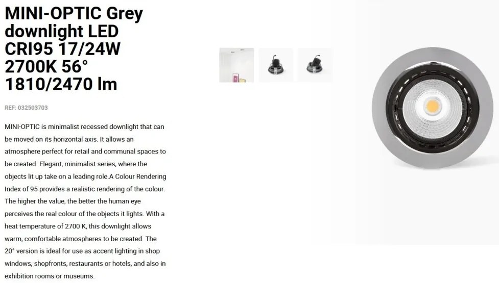 Spot LED incastrabil MINI-OPTIC Grey downlight LED CRI95 17/24W 2700K 56° 1810/2470 lm