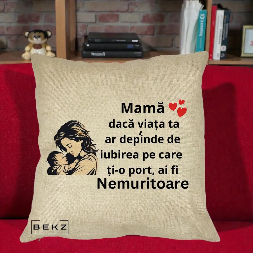 Cadou pentru Mama - Perna Personalizata Mama Nemuritoare Aproape de Bebe, 40x40 cm, Crem, Husa Detasabila, Perna Inclusa, BEKZ®