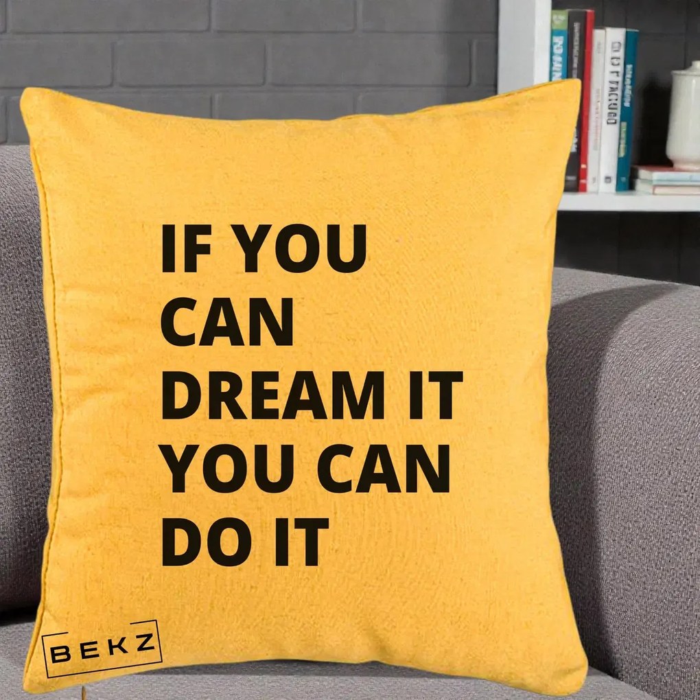 Perna Decorativa If You Can Dream It, 40x40 cm, Galben, Husa Detasabila, Perna Inclusa, BEKZ®