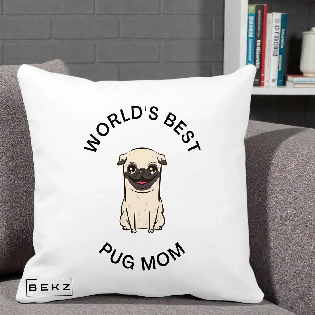 Cadou pentru Iubitorii de Caini - Perna Personalizata World's Best Pug Mom, 40x40 cm, Alba Mata, Husa Detasabila, Perna Inclusa, BEKZ®