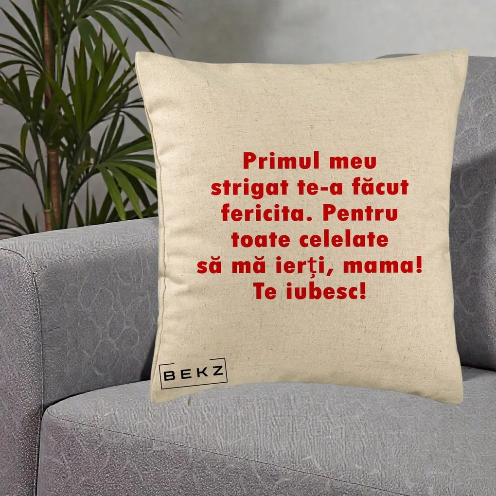 Cadou pentru Mama - Perna Personalizata Primul Strigat Mama, 40x40 cm, Bej, Husa Detasabila, Perna Inclusa, BEKZ®