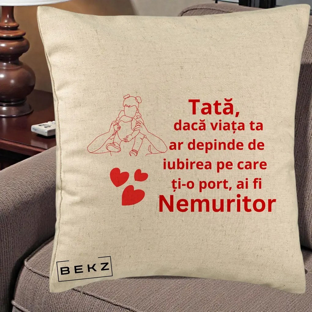 Cadou pentru Tata - Perna Personalizata Tata Nemuritor Mesaj Rosu, 40x40 cm, Bej, Husa Detasabila, Perna Inclusa, BEKZ®