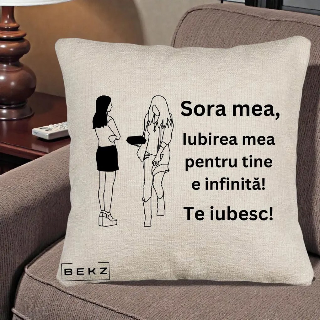 Cadou pentru Sora - Perna Personalizata Sora Mea Te Iubesc Fete Elegante cu Cadou, 40x40 cm, Bej Canapea, Husa Detasabila, Perna Inclusa, BEKZ®