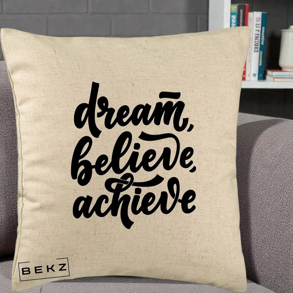 Perna Decorativa Dream Believe Achieve, 40x40 cm, Bej, Husa Detasabila, Perna Inclusa, BEKZ®