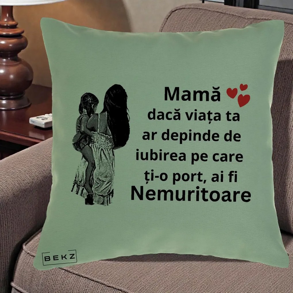 Cadou pentru Mama - Perna Personalizata Mama Nemuritoare Imbratisare, 40x40 cm, Verde, Husa Detasabila, Perna Inclusa, BEKZ®