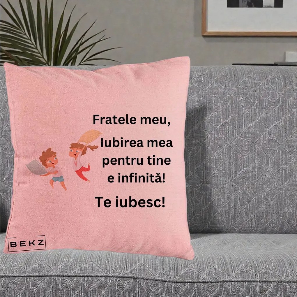 Cadou pentru Frate - Perna Personalizata Fratele Meu Te Iubesc Copii Batalie Perne, 40x40 cm, Roz, Husa Detasabila, Perna Inclusa, BEKZ®