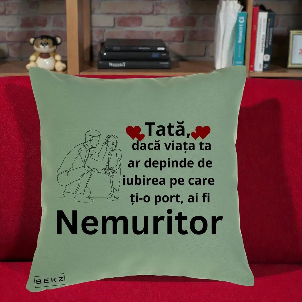 Cadou pentru Tata - Perna Personalizata Tata Nemuritor Baietel, 40x40 cm, Verde, Husa Detasabila, Perna Inclusa, BEKZ®