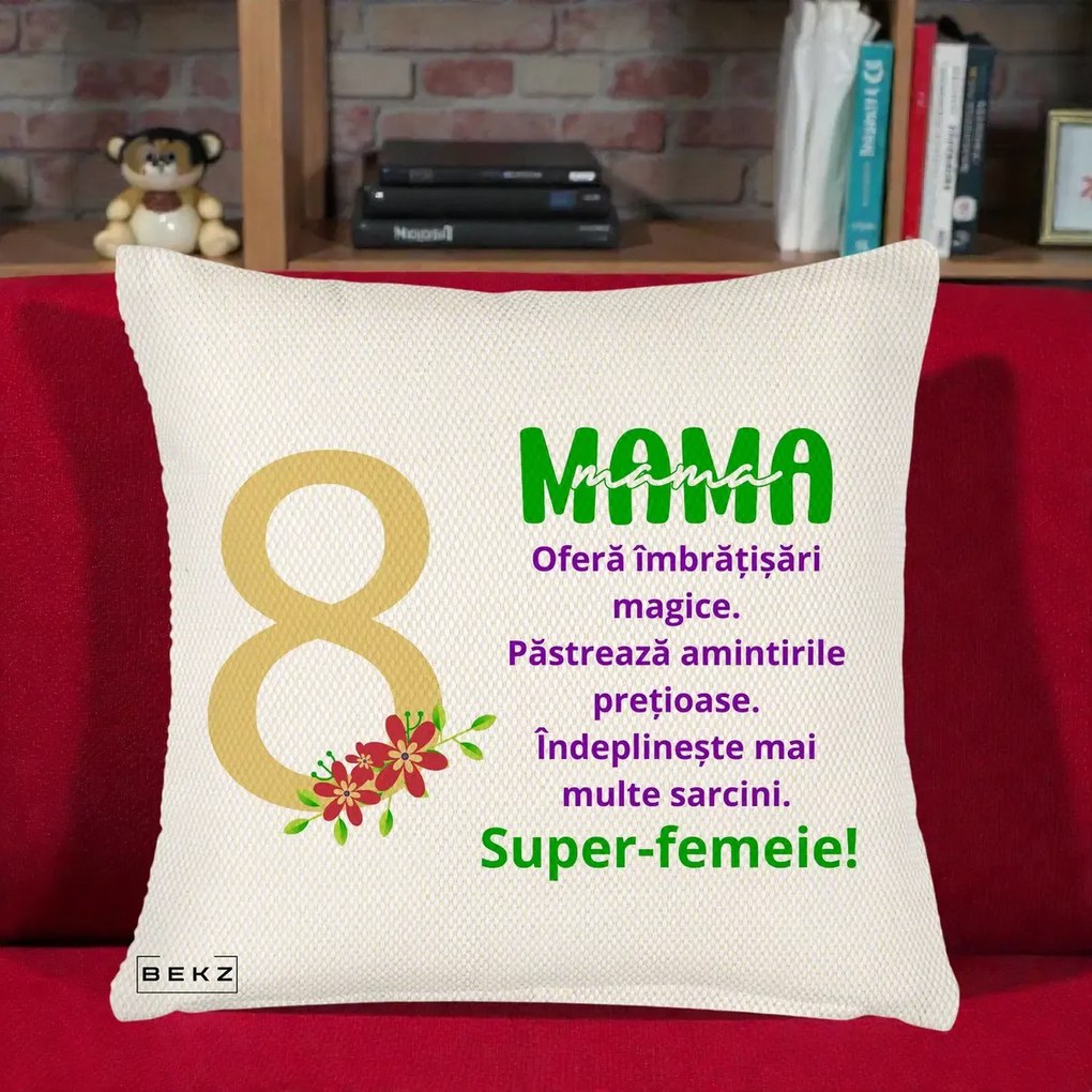 Cadou pentru Mama - Perna Personalizata Mama Super-Femeie cu Cifra 8 si Flori 8 Martie, 40x40 cm, Crem Reliefat, Husa Detasabila, Perna Inclusa, BEKZ®