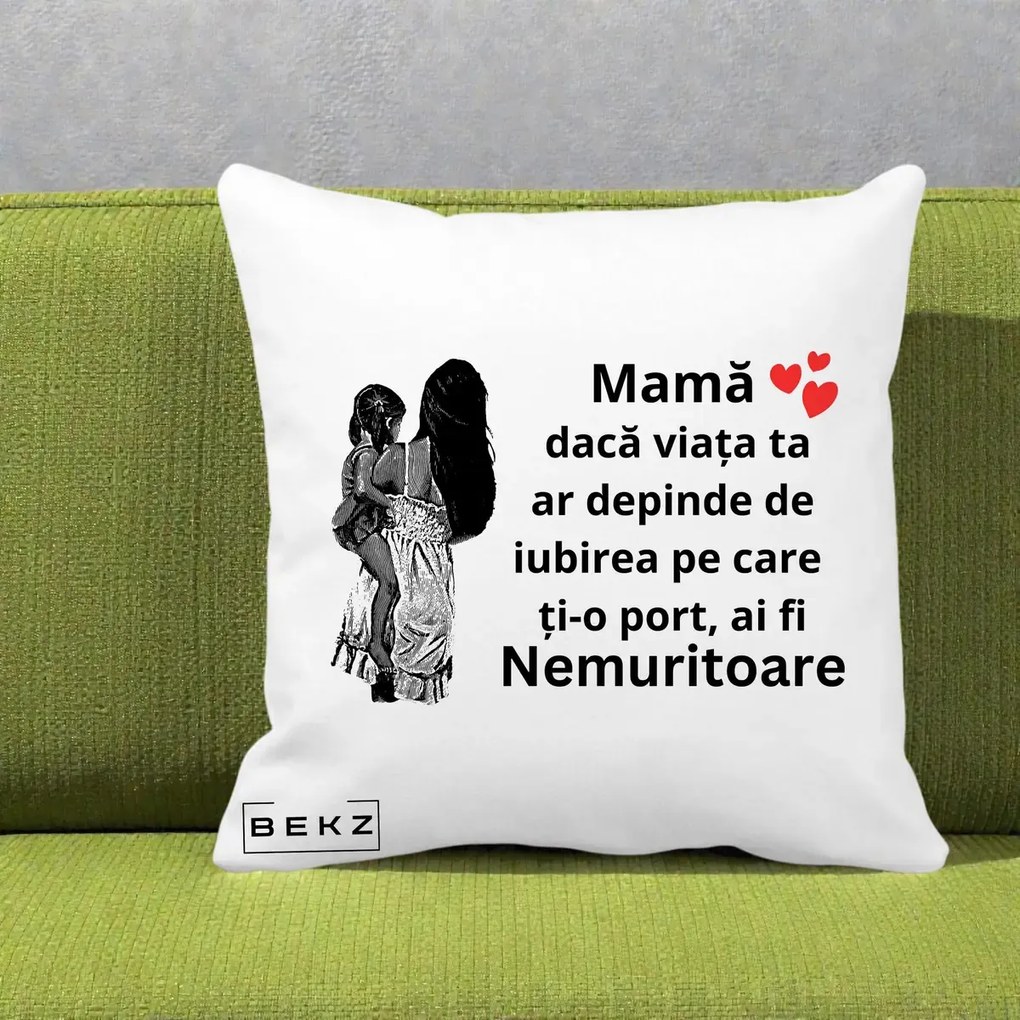 Cadou pentru Mama - Perna Personalizata Mama Nemuritoare Imbratisare, 40x40 cm, Alba Mata, Husa Detasabila, Perna Inclusa, BEKZ®