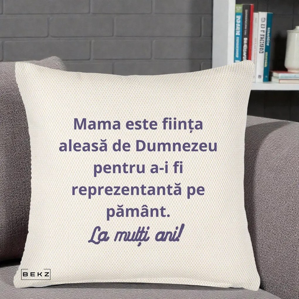 Cadou pentru Mama - Perna Personalizata Mama Este Fiinta Aleasa de Dumnezeu La Multi Ani, 40x40 cm, Crem Reliefat, Husa Detasabila, Perna Inclusa, BEKZ®