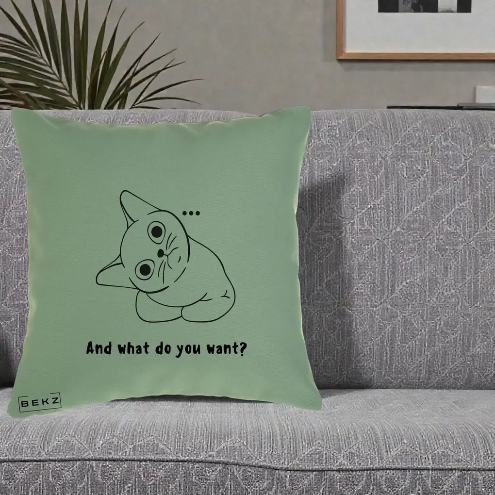 Perna Decorativa And What Do You Want Cat, 40x40 cm, Verde, Husa Detasabila, Perna Inclusa, BEKZ®